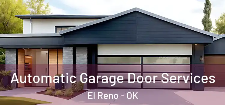  Automatic Garage Door Services El Reno - OK