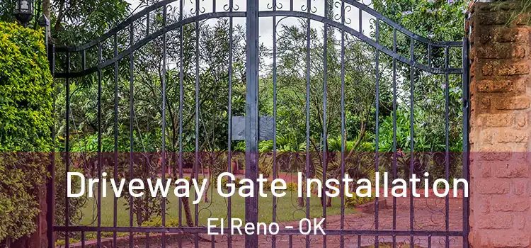 Driveway Gate Installation El Reno - OK