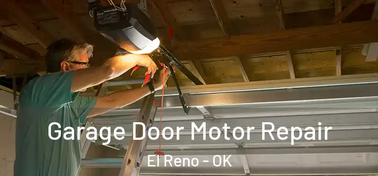  Garage Door Motor Repair El Reno - OK