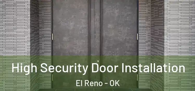  High Security Door Installation El Reno - OK